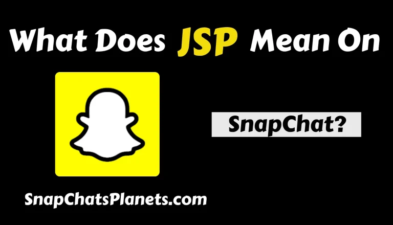 JSP Mean On Snapchat