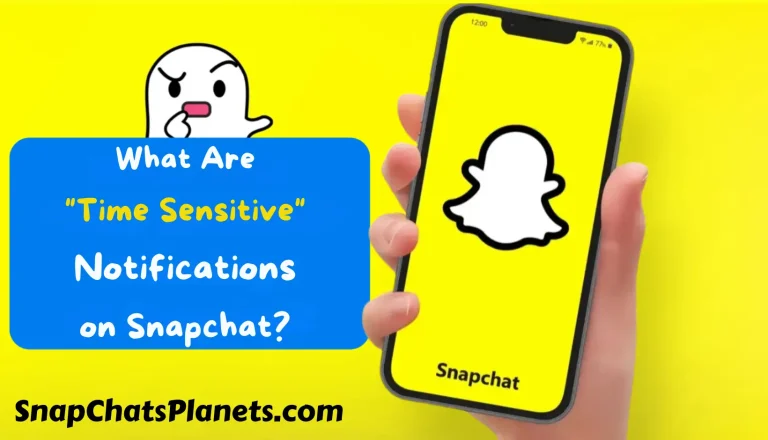 What Does Time Sensitive Mean on Snapchat? [2024]